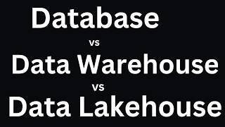 database vs data warehouse vs data lakehouse | what is data lakehouse