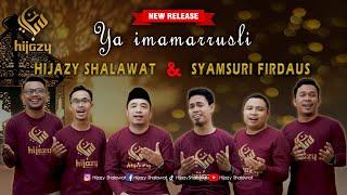 Ya Imamarrusli Hijazy Shalawat Feat Syamsuri Firdaus