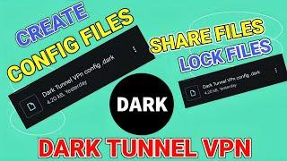 How to create and share dark tunnel vpn config files for secure and safe browsing guide