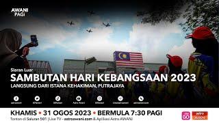 [LANGSUNG] Sambutan Hari Kebangsaan 2023 | 31 Ogos 2023