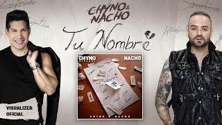 Chyno y Nacho - Tu Nombre (Visualizer)