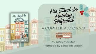 His Stand-in Holiday Girlfriend by Kasey Stockton - Complete Audiobook