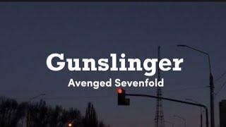 Avenged Sevenfold - Gunslinger (lyrics)