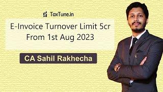 E Invoice applicability if turnover above 5 crore From 1 August 2023