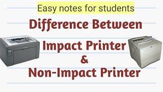 Difference between Impact and Non-Impact Printer.