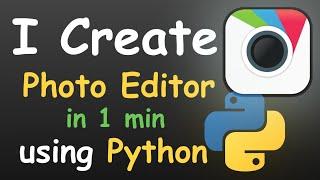 I CREATE PHOTO EDITOR IN 1 MINUTE USING PYTHON