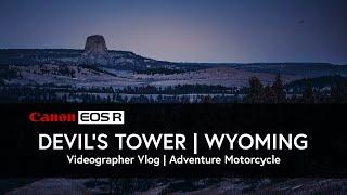 The Devil's Tower | Adventure Vlog | Wyoming | EOS R5