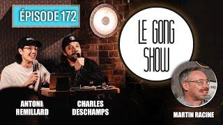 Le Gong Show - Ep.172 Martin Racine