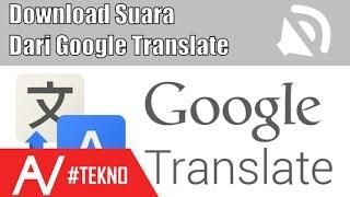 Cara Download Suara Dari Google Translate
