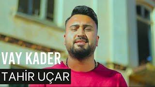 Tahir Uçar - Vay Kader (Kalemin Kırılaydı) [Official Video]