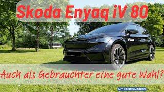 Skoda Enyaq iV 80 im Gebrauchtwagencheck  - Nicht mehr aktuell, aber immer noch eine gute Wahl?