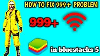 Bluestacks 5 free fire 999+ problem || High ping problem in bluestacks 5