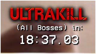 ULTRAKILL || Full Game All Bosses in 18:37.03 (WR)