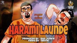 HARAMI LAUNDE - Lekhak X Alochit | Prod. by Bad Junkie | Rap Song (Official)| VHH Music