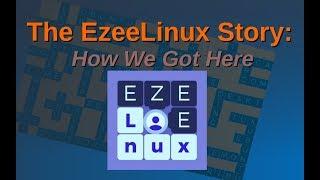 The EzeeLinux Story | How We Got Here