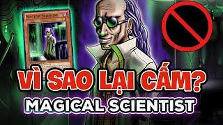 TẠI SAO LẠI CẤM -  LÝ DO Magical Scientist bị CẤM 21 NĂM | Yu-Gi-Oh! Việt Nam