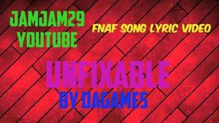 Fnaf Song Lyric Video - "Unfixable" by DAGames