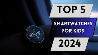 5 Best Smartwatches For Kids in 2024