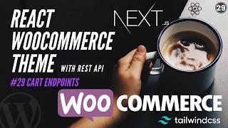 #29 Cart Endpoints | Add To Cart | Get | Update | Delete | React WooCommerce Theme | Next.js