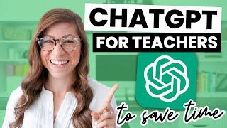 ChatGPT for Teachers | 3 Easy Ways to Save HOURS Preparing for Back to School