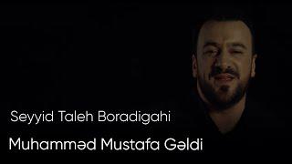 Seyyid Taleh Boradigahi - Muhammed Mustafa Geldi - (Official Video)