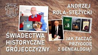 Świadectwa Historyczne Grójecczyzny - Andrzej Rola Stężycki - Genealogia cz2 - Wywiad nr 3