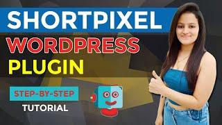 Shortpixel WordPress Plugin Tutorial | Shortpixel Image Optimizer WordPress Plugin