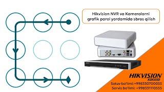 Hikvision NVR va Kameralarni grafik parol yordamida sbros qilish