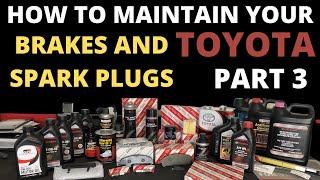 How to maintain your Toyota Part 3 Brakes and Spark plugs