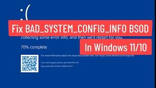 How To Fix BAD_SYSTEM_CONFIG_INFO BSOD Error In Windows 11 / 10