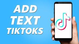 How to Add Text on TikTok! (New Update 2024)