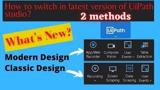UiPath- Modern design|Data scraping,Screen Scraping,Table Extraction| How to switch to old designer