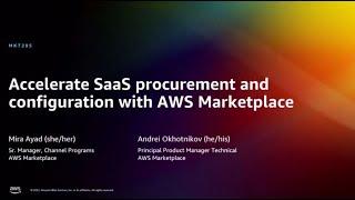 AWS re:Invent 2022 - Accelerate SaaS procurement and configuration with AWS Marketplace (MKT205)