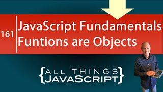 JavaScript Fundamentals: Functions are Objects
