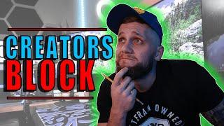 CREATORS BLOCK | HOW TO GET PAST IT!