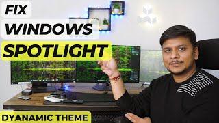 Windows 11 #Spotlight  Fix : Wallpaper not changing fix using Dynamic theme