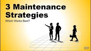 3 Maintenance Strategies: Which Works Best?
