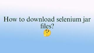 How to download Selenium jar.files