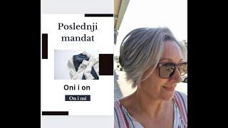 Poslednji mandat, oni i on, on i  mi