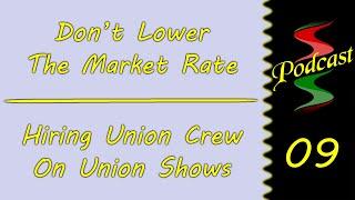 Don't Lower Market Rates & Hiring Union Crew: Sound Speeds Podcast E9