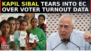 Former Congress MP Kapil Sibal Slams Election Commission Over Voter Turnout Data Upload | Top News