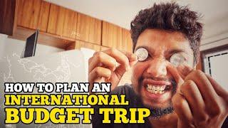 HOW TO PLAN AN INTERNATIONAL BUDGET TRIP | Travel Tips when you're BROKE AF️