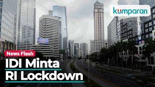 IDI Minta Indonesia Lockdown 2 Pekan Demi Tekan Corona