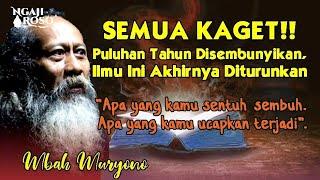 PULUHAN TAHUN DISEMBUNYIKAN, AKHIRNYA ILMU INI DITURUNKAN - MBAH MURYONO