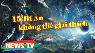 15 bí ẩn các nhà khoa học không thể giải thích