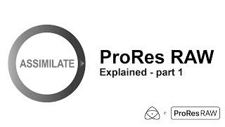 ProRes RAW explained - part 1