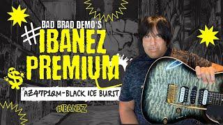 Bad Brad Demo's The Ibanez Premium AZ47P1QM Electric Guitar   Black Ice Burst