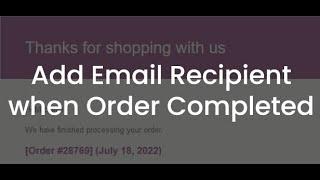 Add WooCommerce Email Recipient When Order Completed