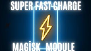Super Fast Charge Magisk Modules