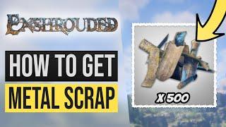 Enshrouded Tips: How to get Metal Scraps! -  (Fast Farming Location Guide)